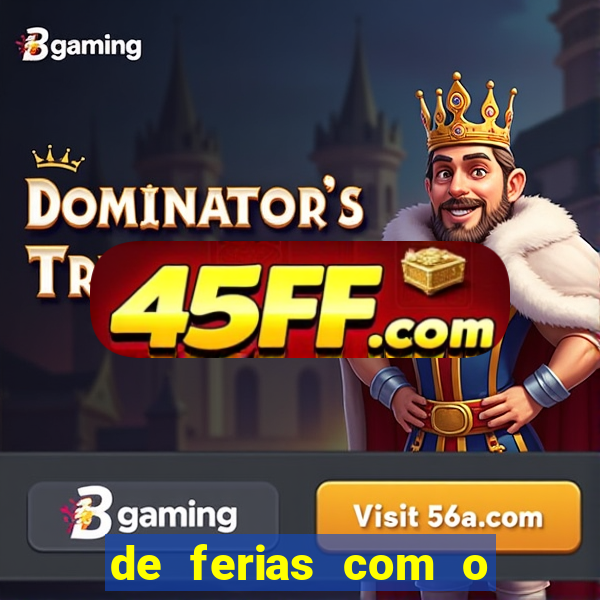 de ferias com o ex sem censura